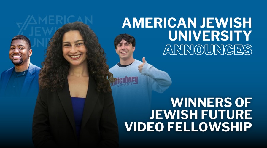 American Jewish University Announces Winners of the Jewish Future Fellowship with three fellowship winners