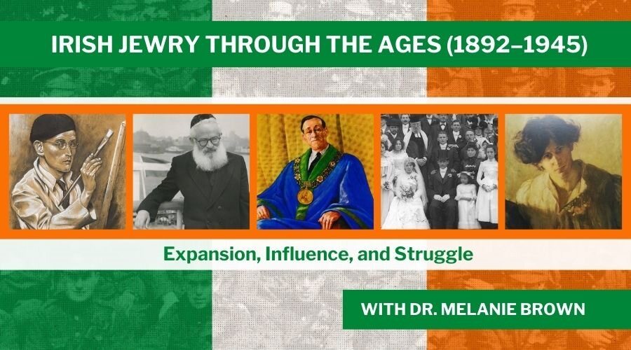 Irish Jewry Through the Ages with pictures and artifacts of Irish Jewish life