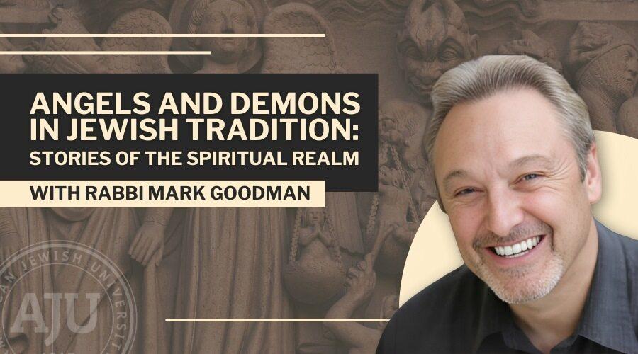 Angels and Demons in Jewish Tradition with headshot of Rabbi Mark Goodman